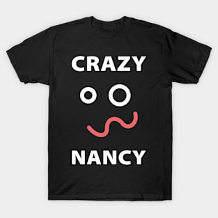 President on Crazy Nancy: She is a mess. T-Shirt